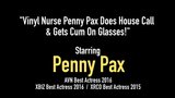 Vinyl-Krankenschwester Penny Pax macht Hausbesuch und bekommt Sperma auf Brille! snapshot 1