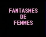 BA - Fantasmes De Femmes snapshot 2