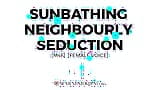 Erotica Audio Story: Sunbathing Neighbourly Seduction (M4F) snapshot 3