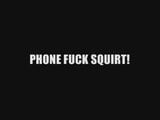 Telefon-Fick-Squirt! snapshot 1