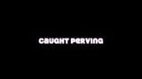 Caught Perving TRAILER snapshot 2