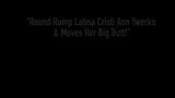 Tròn rump latina cristi ann twerks & di chuyển mông lớn của cô ấy! snapshot 1