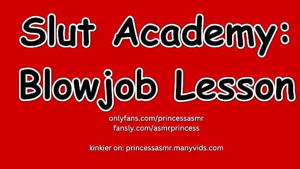 SLUT LESSONS: BLOWJOB