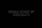 Double scoop of chocolate snapshot 1