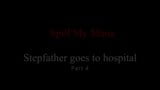 Stepfather goes to hospital part 4 snapshot 1