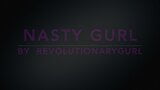 Nasty Gurl by Revolutionarygurl snapshot 1