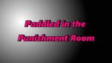 Paddled in the Punishment Room - Spanking snapshot 2