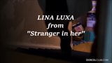 Movie Trailer: LINA LUXA from STRANGER IN HER snapshot 1