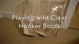 Playing with Clear hooker boots snapshot 1