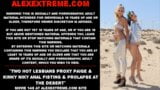 Two hot lesbians Proxy Paige & Kinky Niky anal fisting & prolapse at the desert snapshot 1