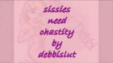 sissies need chastity by debbislut snapshot 1